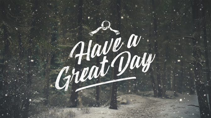 Winter_Wonderland-Have_A_Great_Day-WIDE#preset=tg_title2.jpg