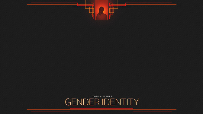 Tough_Issues-Gender_Identity-WIDE#preset=tg_alt1.jpg