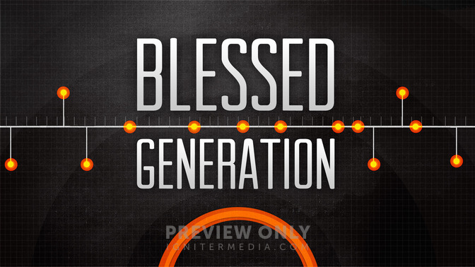 Blessed_Generation_16x9-TITLE-2#preset=tg_title2.jpg