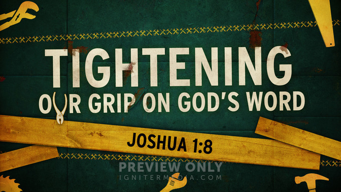 tightening our grip on gods word