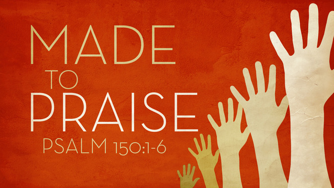 made to praise