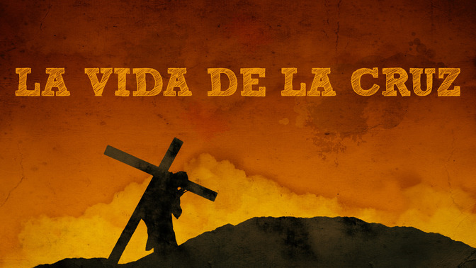 La_Vida_de_la_Cruz_16x9-TITLE-2#preset=tg_title2.jpg