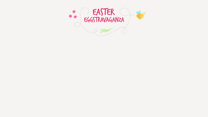 Easter_Eggstravaganza_16x9-CONTENT-2#preset=tg_alt2.jpg