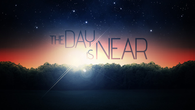 The_Day_Is_Near_16x9-TITLE-2#preset=tg_title2.jpg