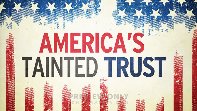 Americas_Tainted_Trust_16x9-TITLE-2#preset=tg_title2.jpg