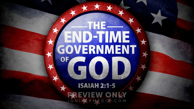 the end-time government of god