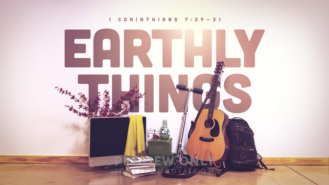 earthly things