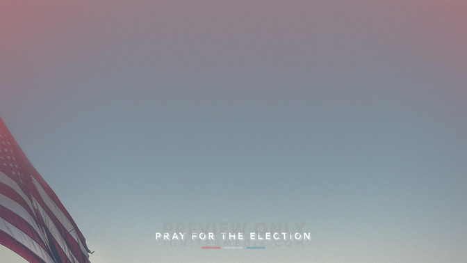 Pray_For_The_Election-WIDE#preset=tg_alt1.jpg