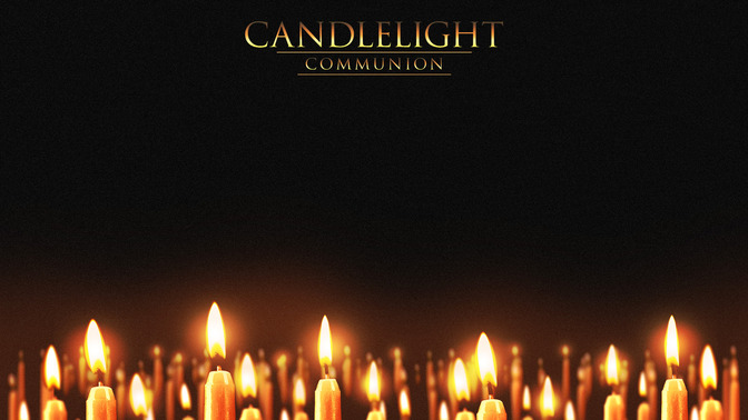 Candlelight_Communion_16x9-CONTENT-2#preset=tg_alt2.jpg