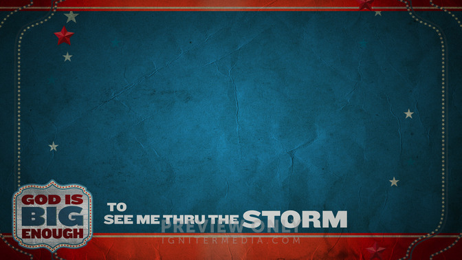 To_See_Me_Thru_The_Storm_16x9-CONTENT-2#preset=tg_alt2.jpg