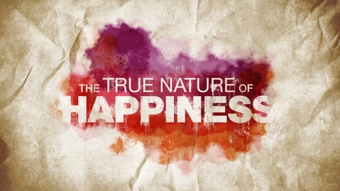 The_True_Nature_of_Happiness_16x9-TITLE-2#preset=tg_title2.jpg