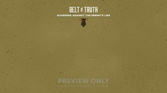 Full_Armor_of_God_-_Belt_of_Truth_16x9-CONTENT-1#preset=tg_alt1.jpg