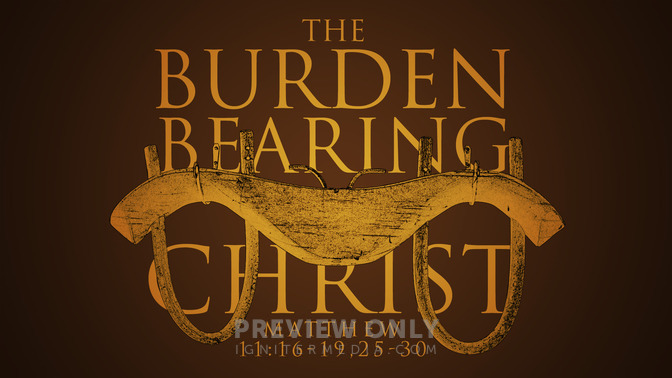 the burden bearing of christ