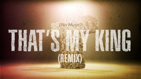 That's My King (Remix) - Mini Movies | Igniter Media