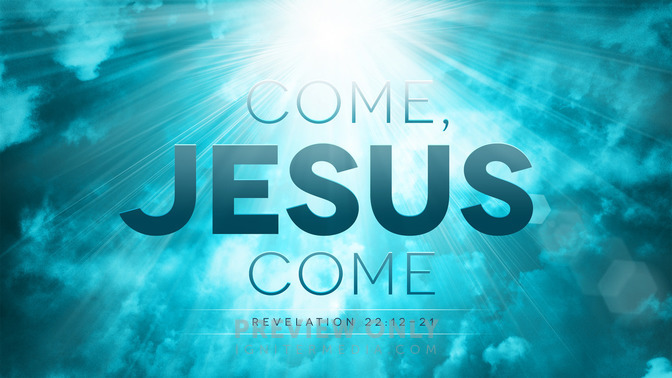 come, jesus come