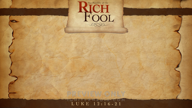 The_Parable_of_the_Rich_Fool_16x9-CONTENT-1#preset=tg_alt1.jpg