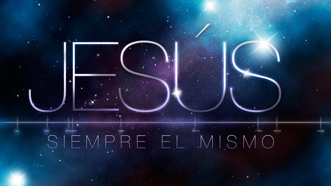Jesus_Siempre_El_Mismo_16x9-TITLE-2#preset=tg_title2.jpg
