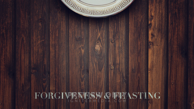 Forgiveness__Feasting_16x9-CONTENT-2#preset=tg_alt2.jpg