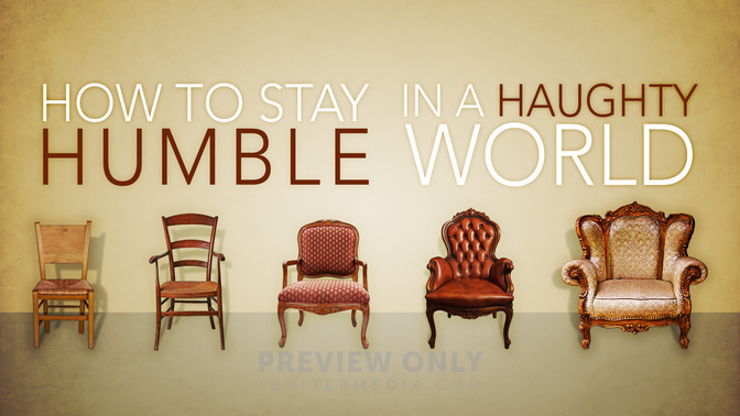 How_To_Stay_Humble_In_A_Haughty_World_16x9-TITLE-2#preset=tg_title2.jpg