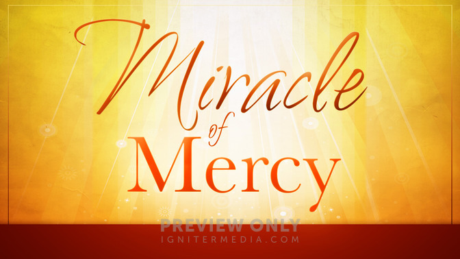 Miracle_of_Mercy_16x9-TITLE-2#preset=tg_title2.jpg