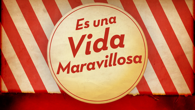Es_Una_Vida_Maravillosa_16x9-TITLE-2#preset=tg_title2.jpg