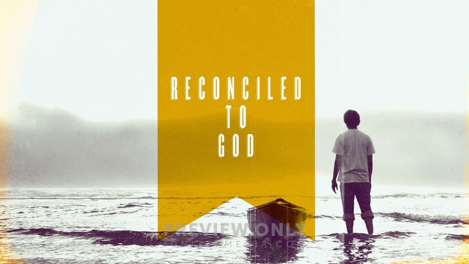 Reconciled_to_God_16x9-TITLE-2#preset=tg_title2.jpg