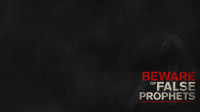 Beware_of_False_Prophets_16x9-CONTENT-2#preset=tg_alt2.jpg