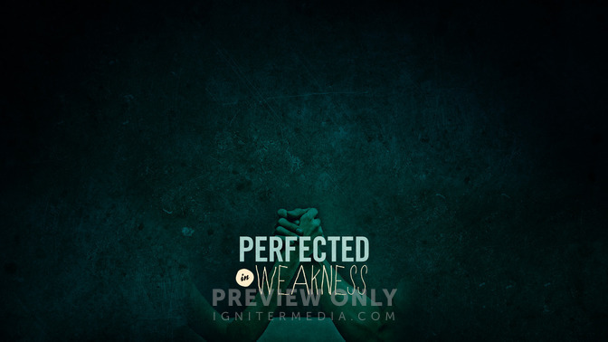 Perfected_In_Weakness_16x9-CONTENT-2#preset=tg_alt2.jpg