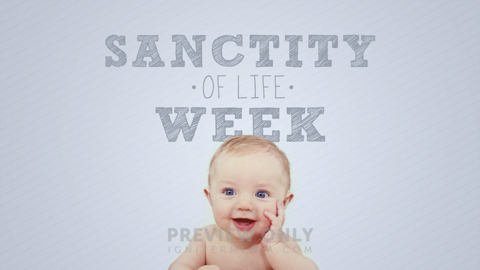 Sanctity_of_Life_Week_16x9-TITLE-2#preset=tg_title2.jpg