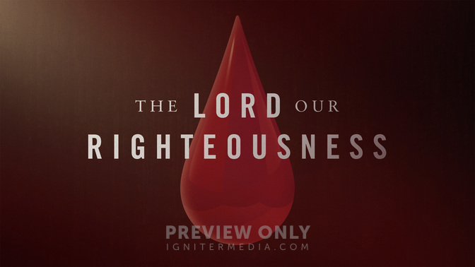 The_Lord_Our_Righteousness_WIDE-TITLE-2#preset=tg_title2.jpg