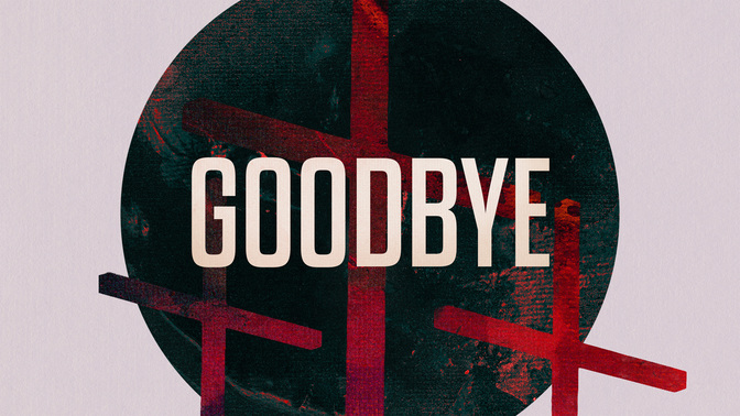 goodbye
