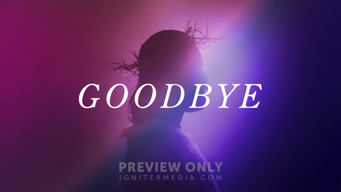 Goodfriday-Goodbye-WIDE#preset=tg_title1.jpg