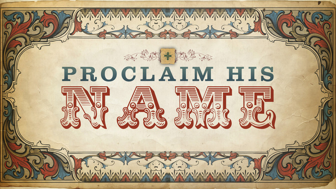 Proclaim_His_Name_16x9-TITLE-2#preset=tg_title2.jpg