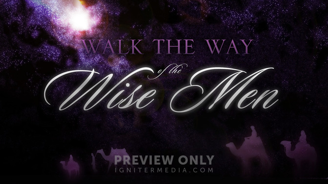 Walk_the_Way_of_the_Wise_Men_16x9-TITLE-2#preset=tg_title2.jpg