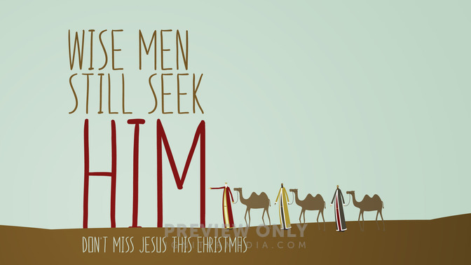 wise men still seek him