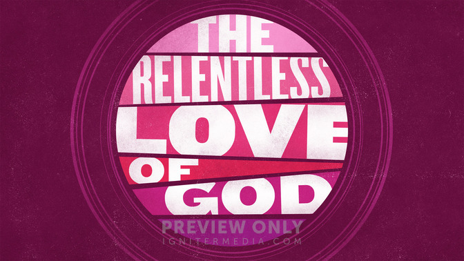 The_Relentless_Love_of_God_16x9-TITLE-2#preset=tg_title2.jpg
