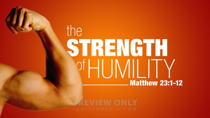 the strength of humility