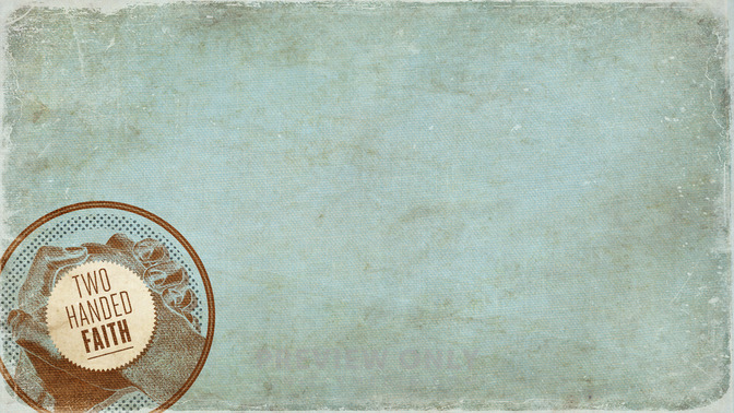 Two_Handed_Faith_16x9-CONTENT-2#preset=tg_alt2.jpg