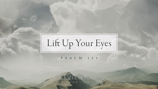 lift up your eyes