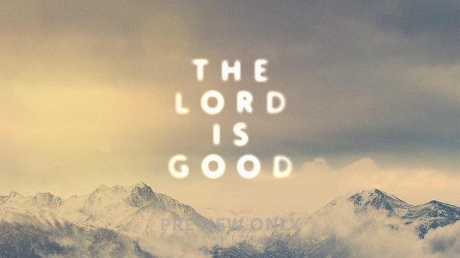 The_Lord_Is_Good_WIDE-TITLE-2#preset=tg_title2.jpg