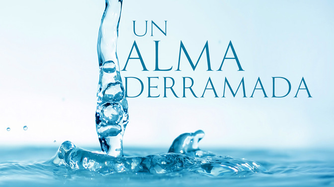 Un_Alma_Derramada_16x9-TITLE-2#preset=tg_title2.jpg