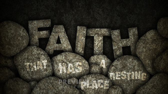 Faith_That_Has_A_Resting_Place_16x9-TITLE-2#preset=tg_title2.jpg