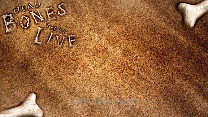 Dead_Bones_That_Live_16x9-CONTENT-2#preset=tg_alt2.jpg
