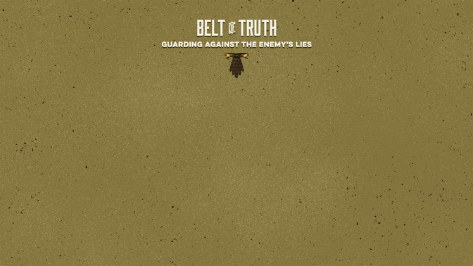 Full_Armor_of_God_-_Belt_of_Truth_16x9-CONTENT-1#preset=tg_alt1.jpg