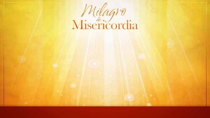 Milagro_de_Misericordia_16x9-CONTENT-2#preset=tg_alt2.jpg