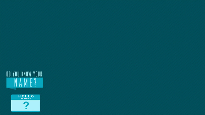 Do_You_Know_Your_Name_16x9-CONTENT-2#preset=tg_alt2.jpg
