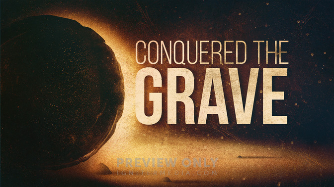 Conquered_The_Grave_16x9-TITLE-2#preset=tg_title2.jpg