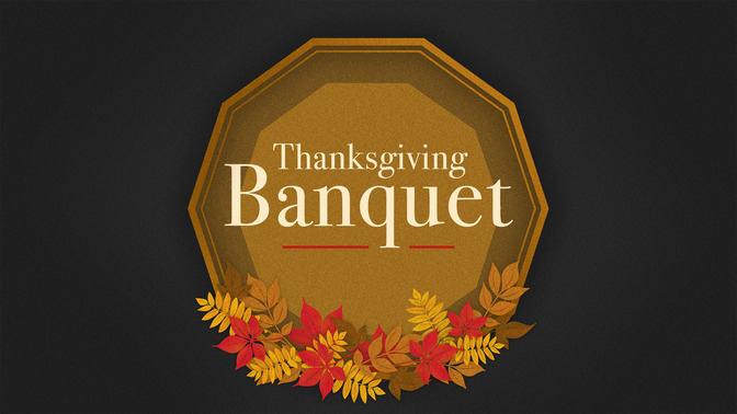 Thanksgiving_Banquet_16x9-TITLE-2#preset=tg_title2.jpg