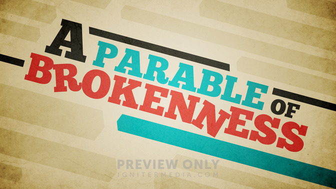 A_Parable_of_Brokenness_16x9-TITLE-2#preset=tg_title2.jpg
