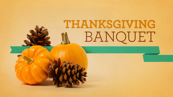 Thanksgiving_Banquet_16x9-TITLE-2#preset=tg_title2.jpg